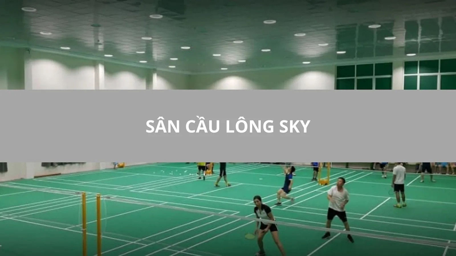 Sân cầu lông Sky hiện đại tại Phú Nhuận
