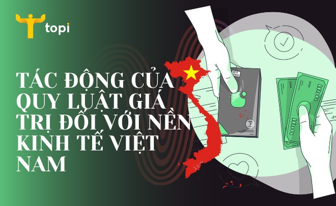 nhung-tac-dong-cua-quy-luat-gia-tri-doi-voi-nen-kinh-te-cua-viet-nam.jpg