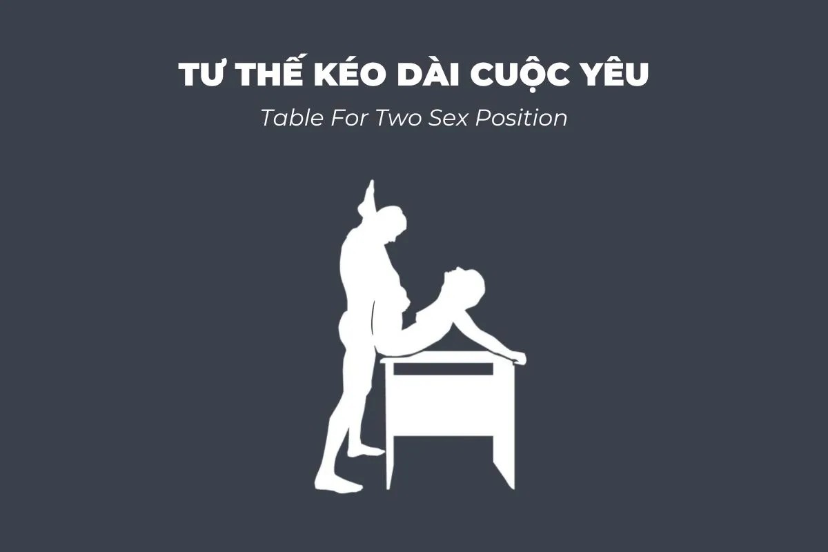 Tư thế kéo dài cuộc yêu Table for two